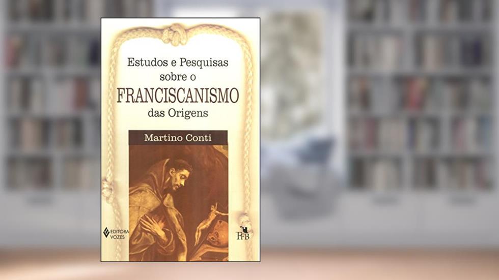 Estudos e pesquisas sobre franciscanismo das origens, do autor Martino Conti