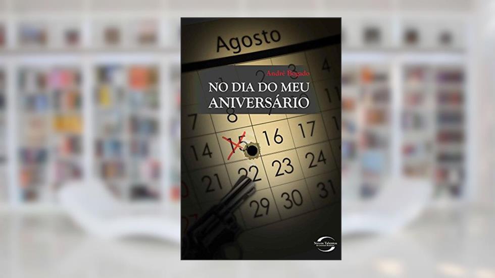 NO DIA DO MEU ANIVERSARIO, do autor ANDRE BOGADO