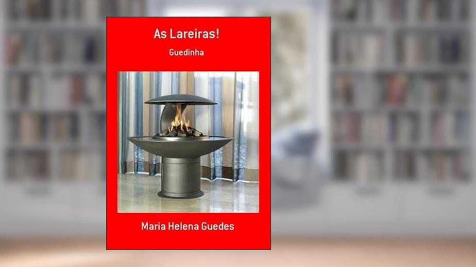 As Lareiras!, do autor Maria Helena Guedes