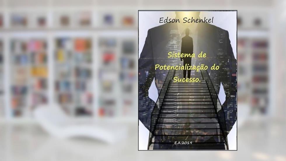 Sistema De Potencialização Do Sucesso., do autor Edson Schenkel