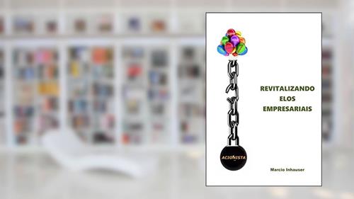 Capa de REVITALIZANDO ELOS EMPRESARIAIS (Portuguese Edition), do autor Marcio Rubens Inhauser
