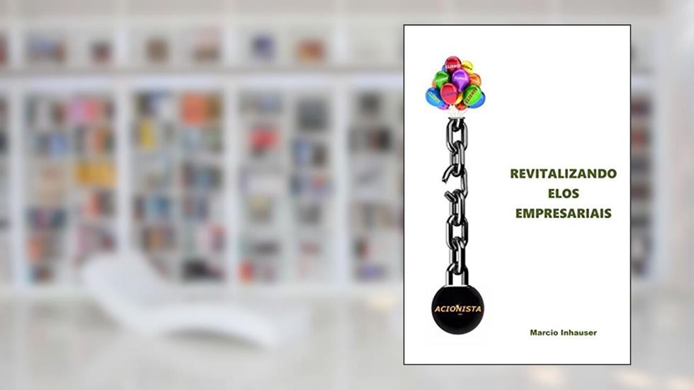 REVITALIZANDO ELOS EMPRESARIAIS (Portuguese Edition), do autor Marcio Rubens Inhauser