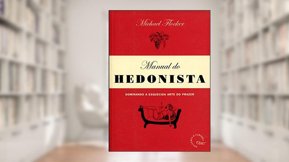 Manual do hedonista, do autor Michael Flocker