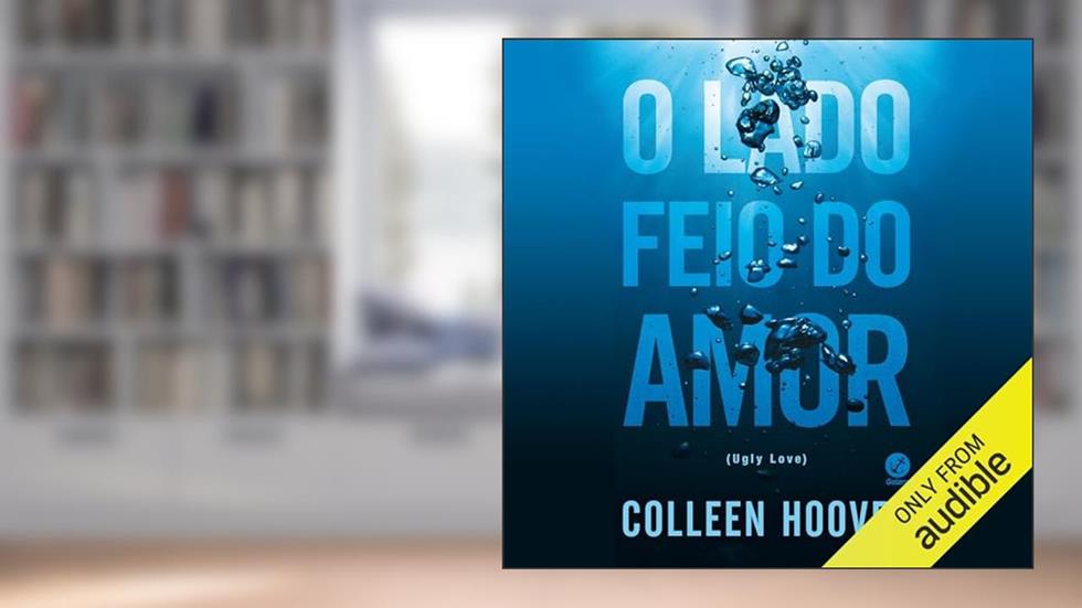 O lado feio do amor, do autor Colleen Hoover