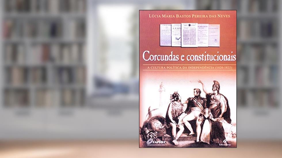 Corcundas e Constitucionais - a Cultura Politica Da., do autor Bastos/neves