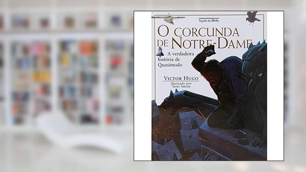 O corcunda de Notre-Dame, do autor Victor Hugo