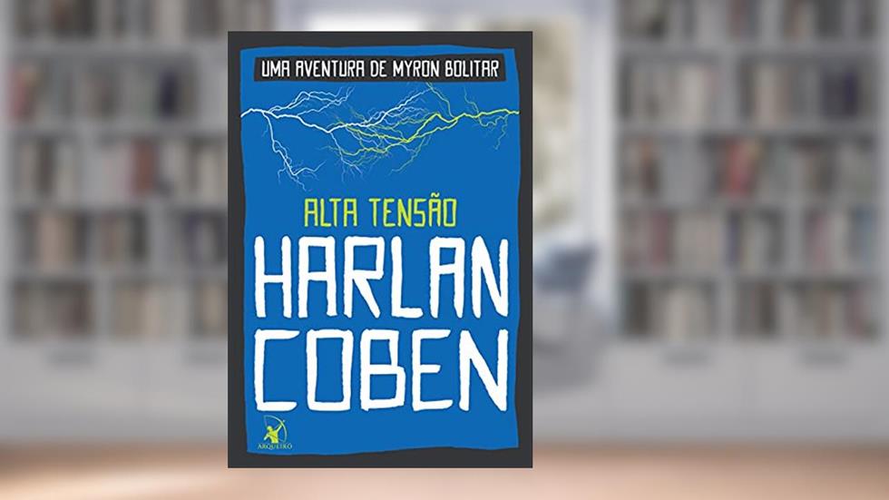 Alta tensão (Myron Bolitar - Livro 10), do autor Harlan Coben