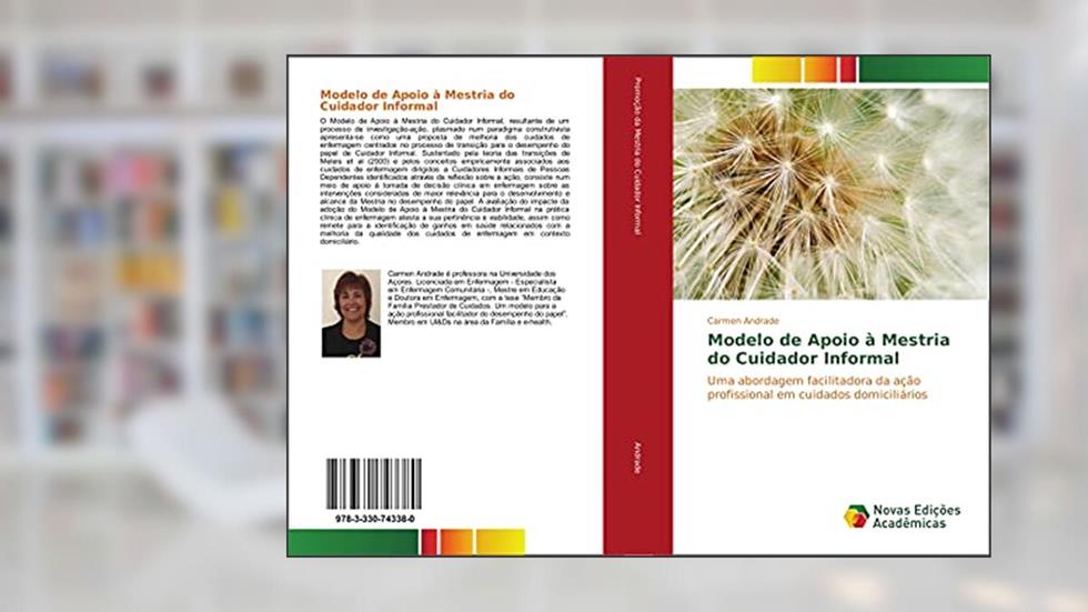 Modelo de Apoio à Mestria do Cuidador Informal: Uma abordagem facilitadora da ação profissional em cuidados domiciliários, do autor Carmen Andrade