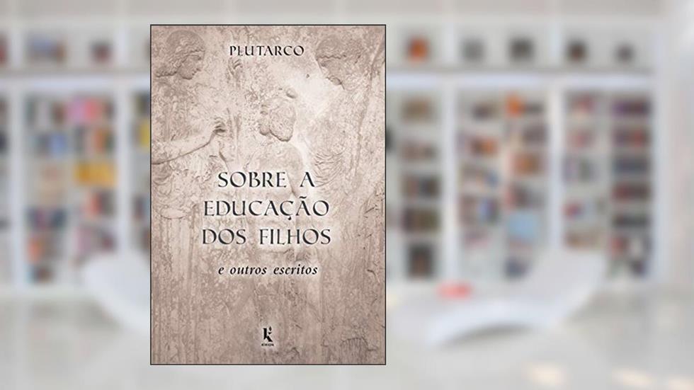 Sobre A Educação Dos Filhos E Outros Escritos, do autor Lúcio Méstrio Plutarco