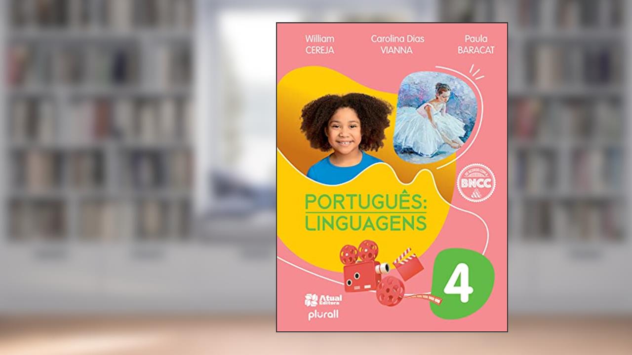 Português: Linguagens - 4º ano: Versão atualizada de acordo com a BNCC, do autor Carolina Dias Vianna; William Roberto Cereja; Paula Baracat de Grande
