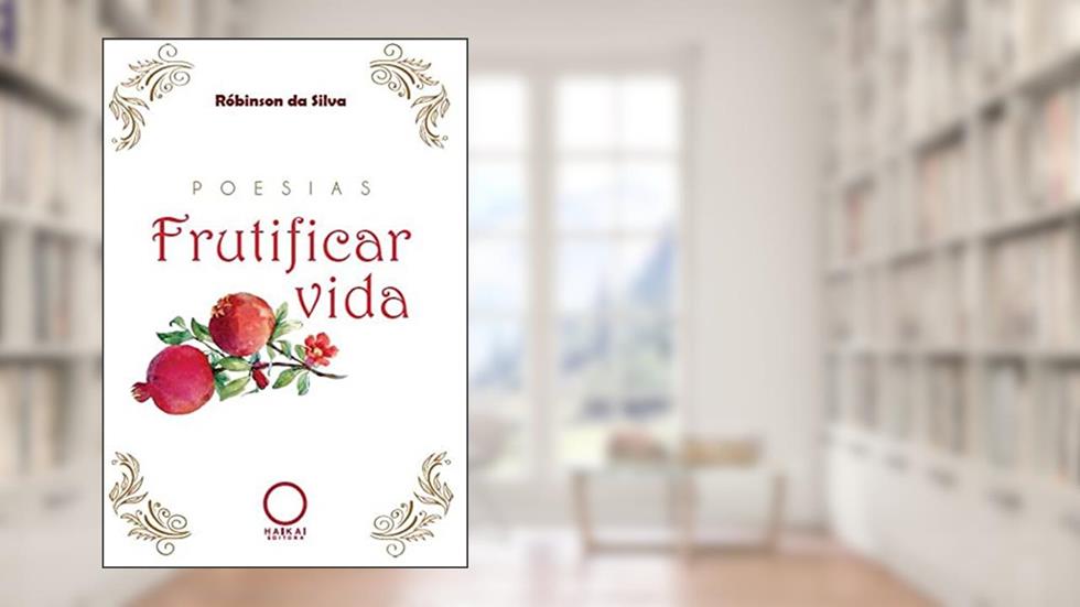 Frutificar Vida, do autor Róbinson da Silva