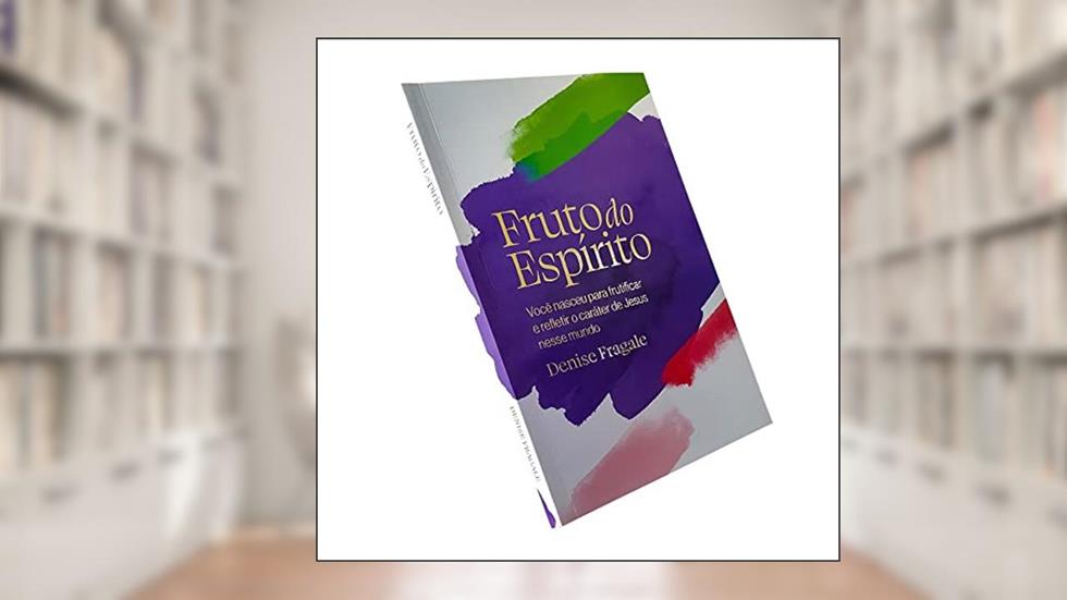 Livro Fruto do Espírito Denise Fragale, do autor Denise Fragale