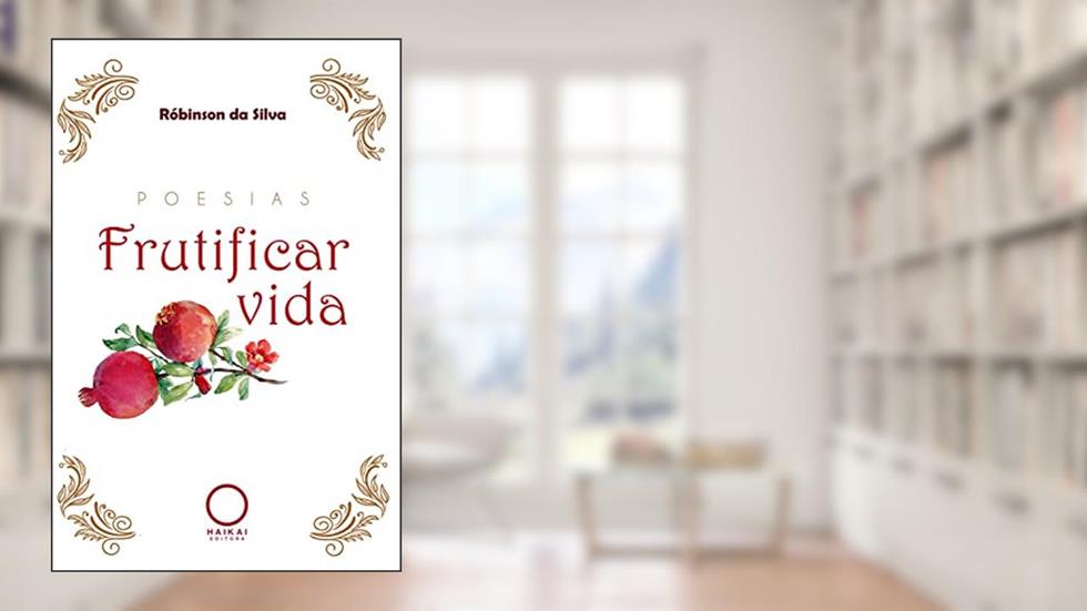 Frutificar Vida, do autor Róbinson da Silva