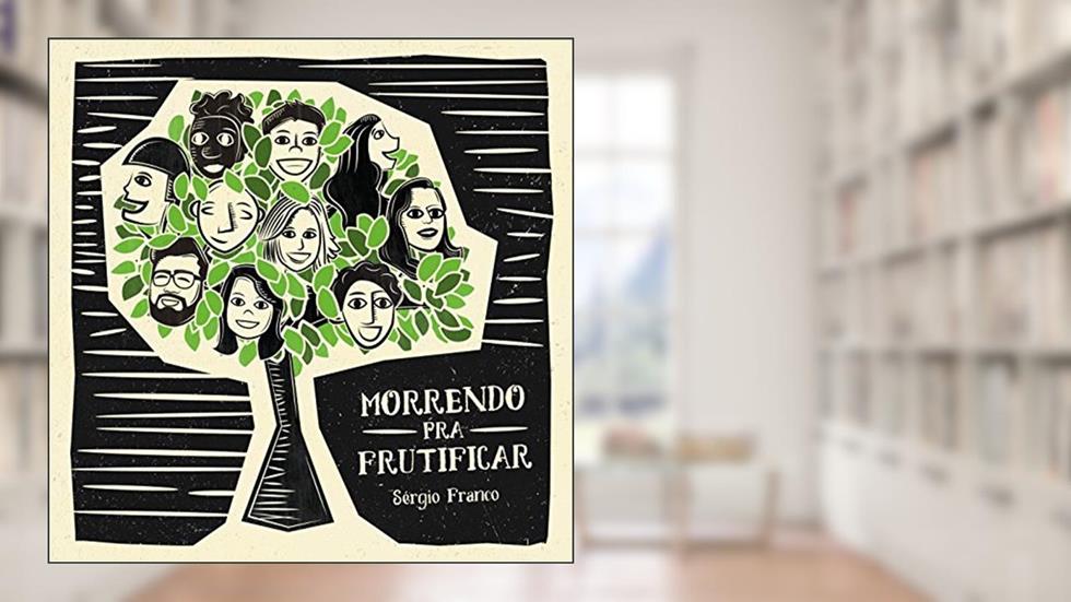 Morrendo pra frutificar, do autor Sérgio Franco
