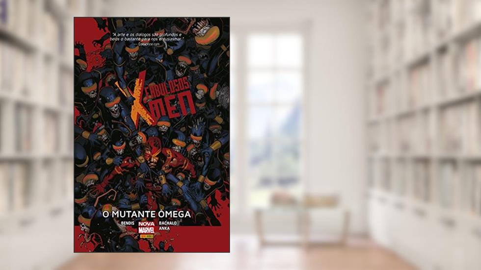 Fabulosos X-men: o Mutante ômega, do autor Brian Michael Bendis