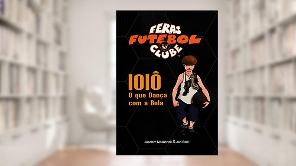 Ioiô. O que Dança com a Bola, do autor Joachim Masannek