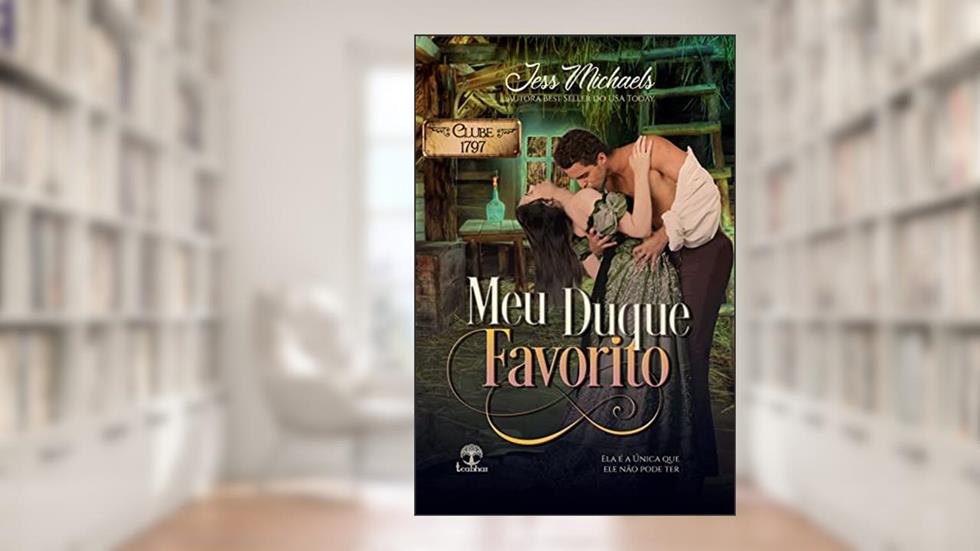 Meu Duque Favorito (Clube 1797 Livro 2), do autor Jess Michaels
