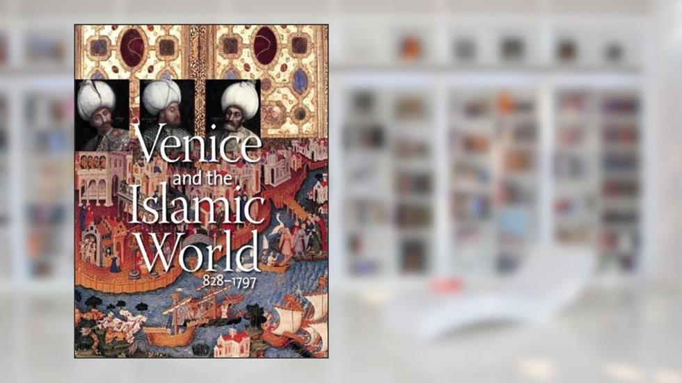 Venice & the Islamic World 828 1797, do autor Stefano Carboni