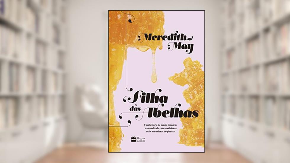 Filha das abelhas, do autor Meredith May