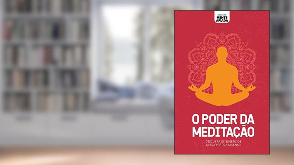 Coleção mente afiada - O poder da meditação, do autor Alto Astral