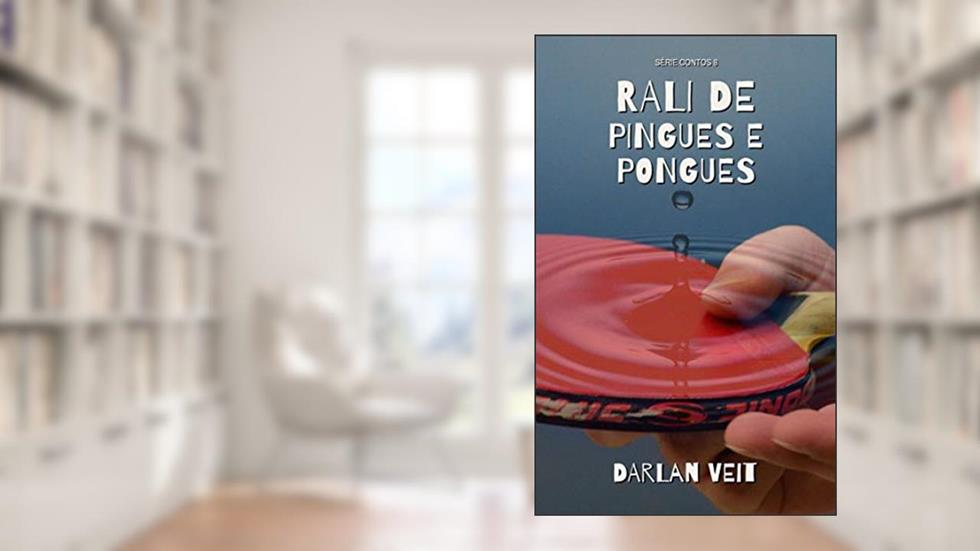Rali de Pingues e Pongues (Contos Livro 8), do autor Darlan Veit