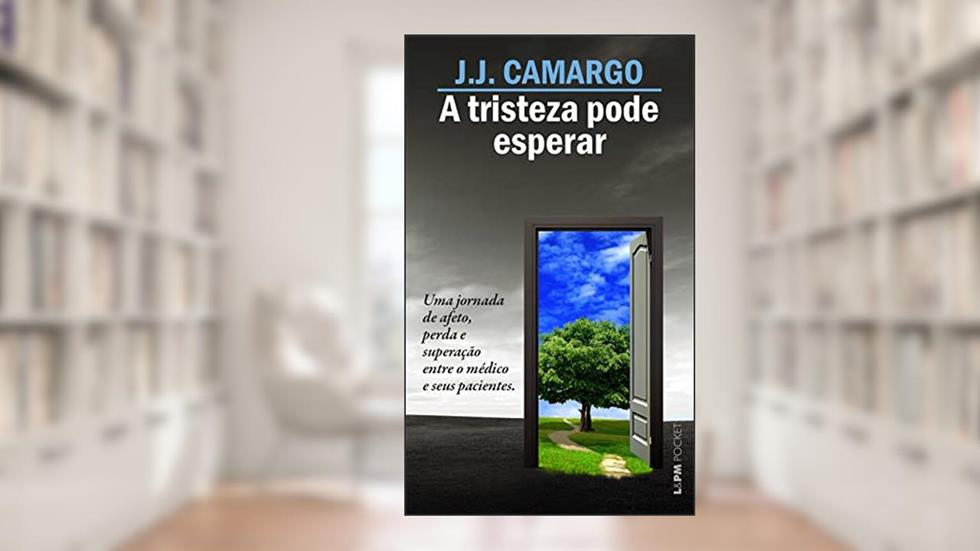 A Tristeza Pode Esperar, do autor J. J. Camargo