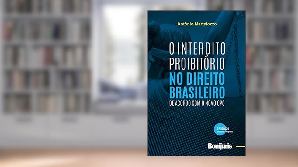 O Interdito Proibitório no Direito Brasileiro de acordo com o novo CPC, do autor Antônio Martelozzo