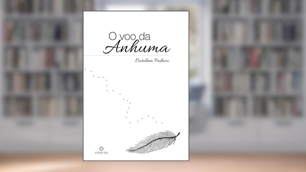 O voo da Anhuma, do autor Carolina Padreca