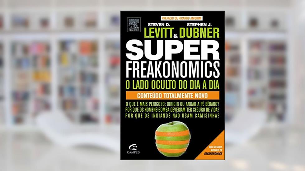 Superfreakonomics, do autor Steven Levitt; Sthepen Dubner