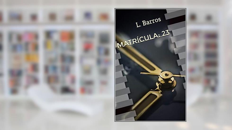 Matrícula: 23, do autor L. Barros