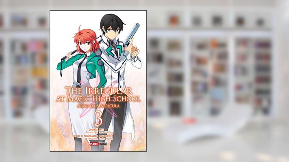 The Irregular at Magic High School - Arco da Matrícula Vol. 03, do autor Tsutomu Sato