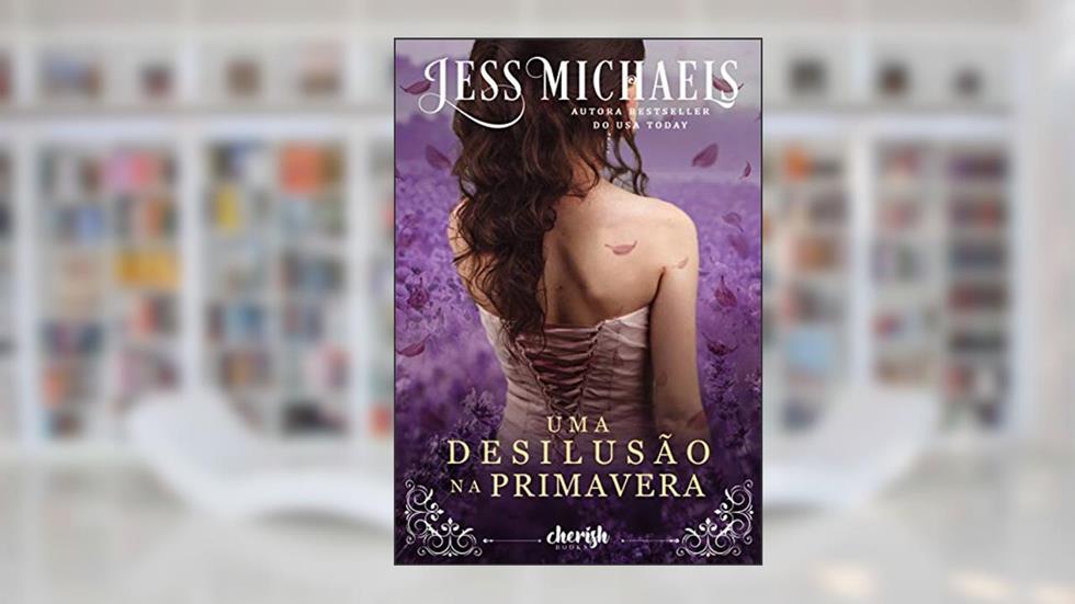 Uma Desilusão na Primavera (Estaçoes Livro 2), do autor Jess Michaels
