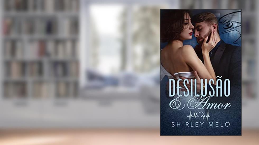 DESILUSÃO E AMOR: Luna Velask, do autor Shirley Melo