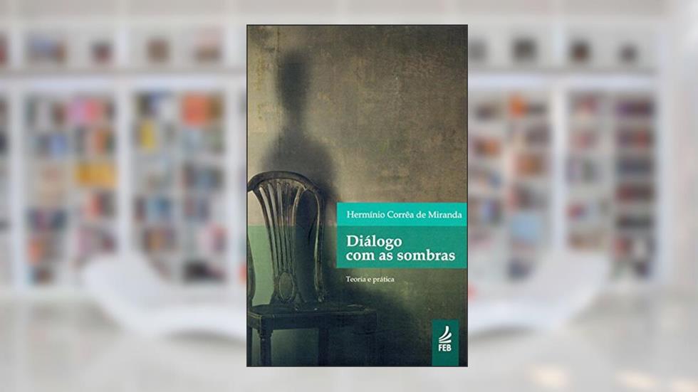 Diálogo com as Sombras, do autor Herminio C. Miranda