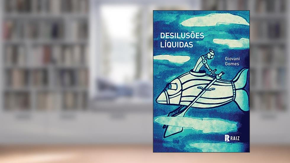 Desilusões líquidas, do autor Gianni Gomes