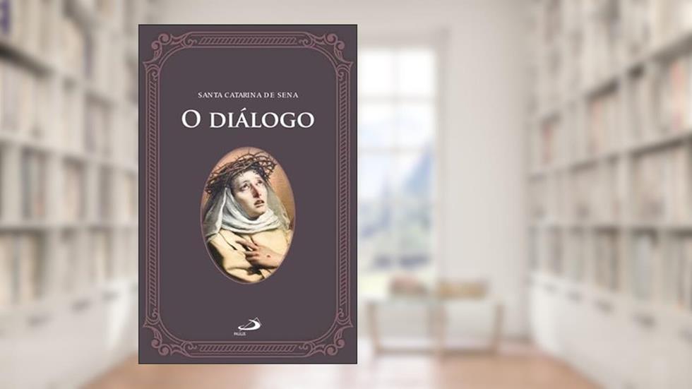 O Diálogo, do autor Santa Catarina de Sena