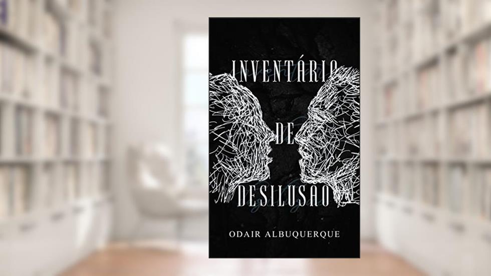 Inventário de Desilusão, do autor Odair Albuquerque
