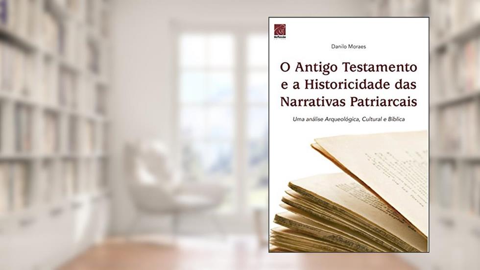 Antigo Testamento E A Historicidade Das Narrativas Patriarcais, O, do autor Danilo Moraes