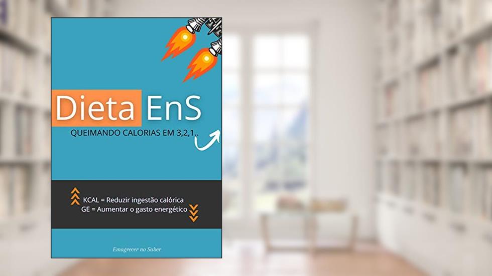 Dieta EnS - Queimando Calorias em 321..: Este E-book é uma dieta focada em redução calórica através da alimentação e a queima de gordura atráves de exercícios., do autor Leandro Castello