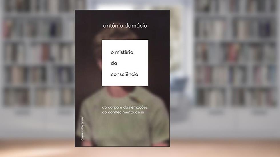 O mistério da consciência, do autor António Damásio
