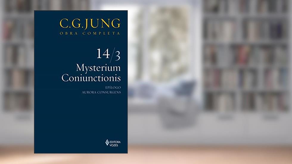 Mysterium Coniunctionis Vol. 14/3: Epílogo; Aurora Consurgens: Volume 14, do autor C.G. Jung