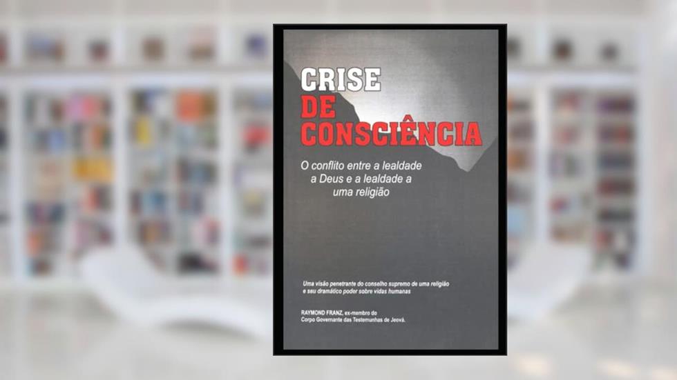 Crise de Consciência (Portuguese Edition), do autor Raymond  victor Franz