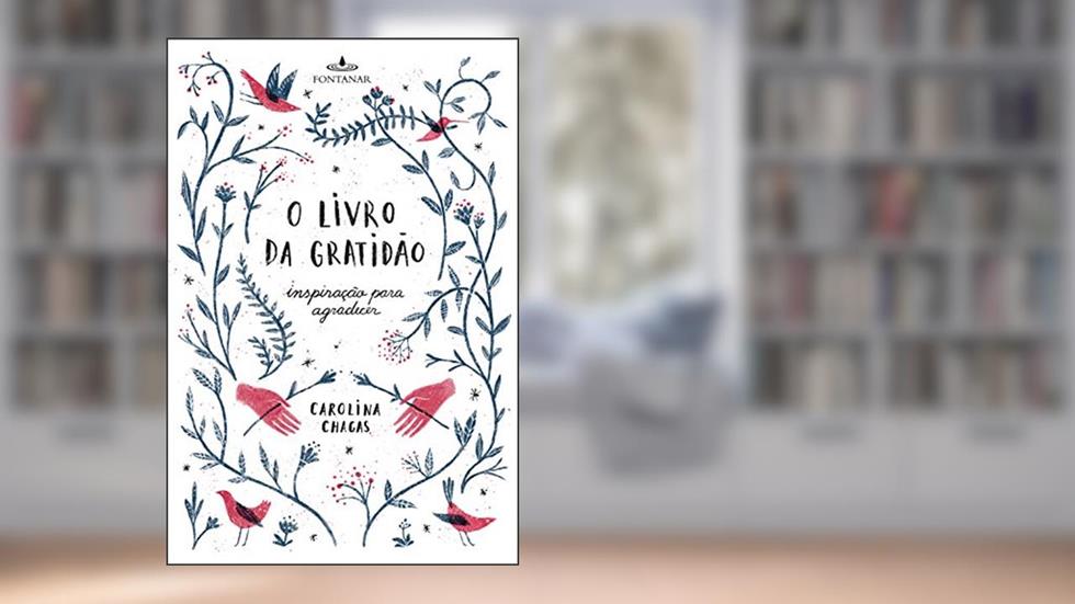 O livro da gratidão: Inspiração para agradecer, do autor Carolina Chagas