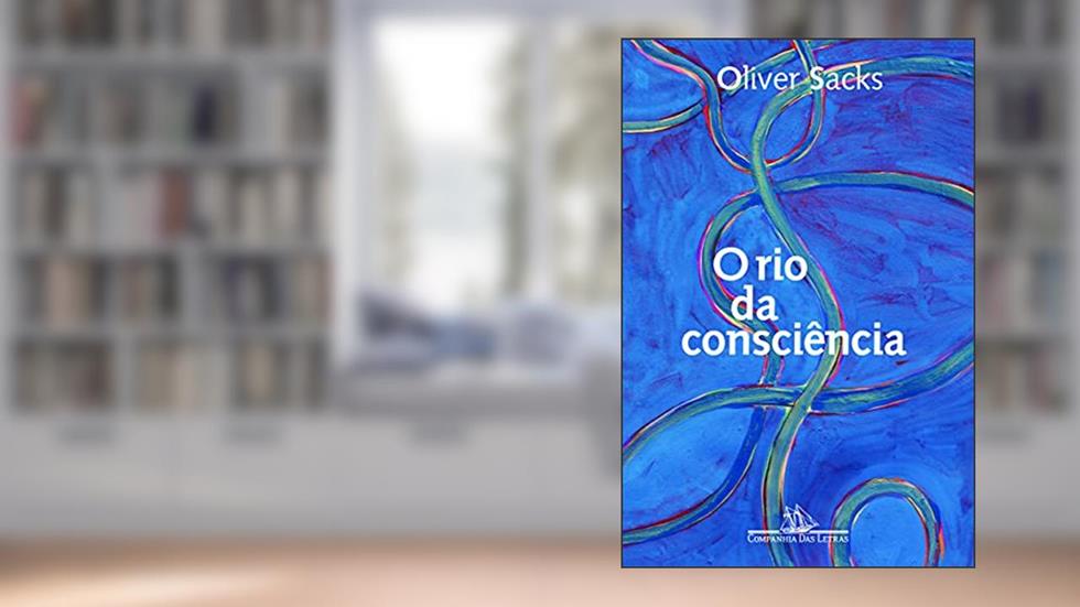 O rio da consciência, do autor Oliver Sacks
