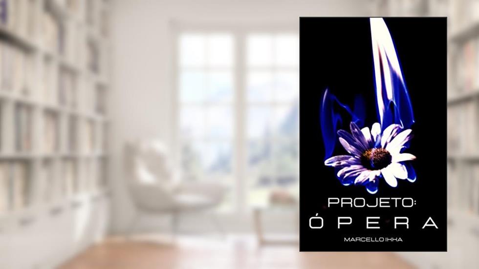Projeto: Ópera, do autor Marcello Ikka