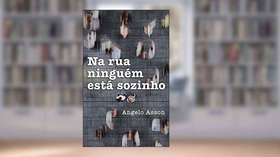 Na rua ninguém está sozinho, do autor Angelo Asson