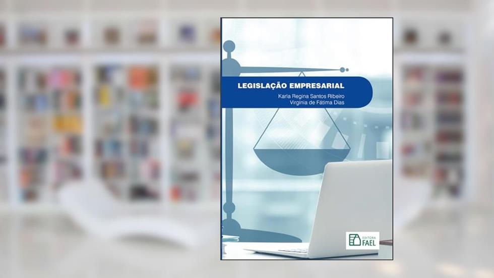 Legislação Empresarial, do autor Karla Regina Santos Ribeiro | Virgínia de Fátima Dias