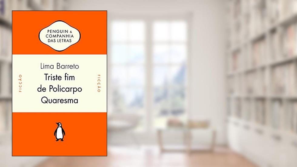 Triste fim de Policarpo Quaresma, do autor Lima Barreto