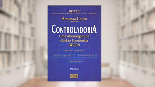 Capa de Controladoria: Uma Abordagem Da Gestão Econômica Gecon, do autor Armando Catelli