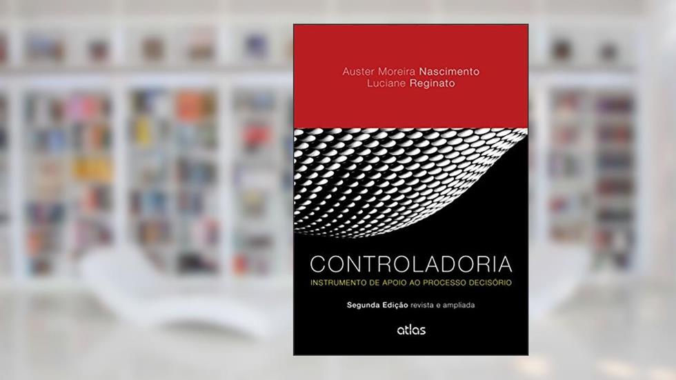 Controladoria: Instrumento De Apoio Ao Processo Decisório, do autor Auster Moreira Nascimento E Luciane Reginato